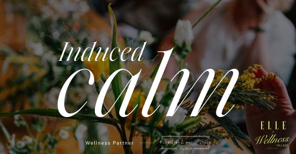 ELLE Wellness Village - Floral Art & Meditation