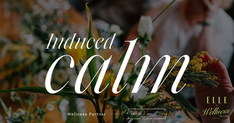 ELLE Wellness Village - Floral Art & Meditation